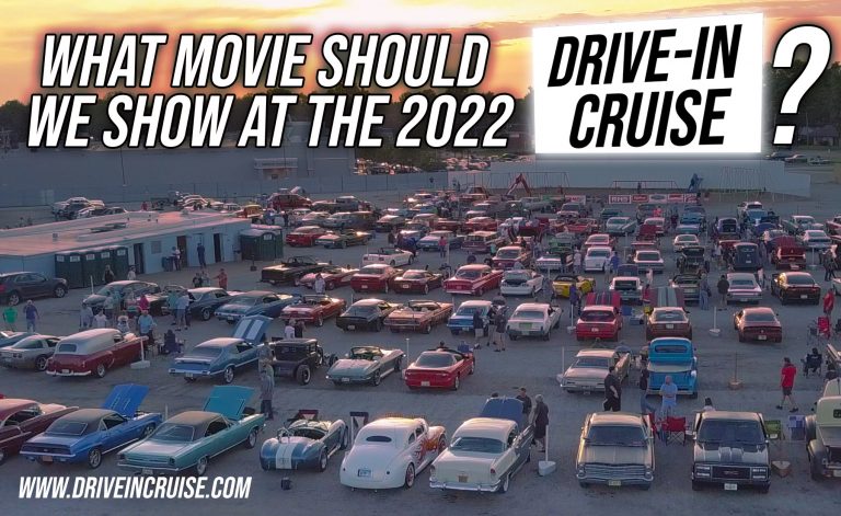 What Film Should We Show at the 2022 Drive In Cruise?