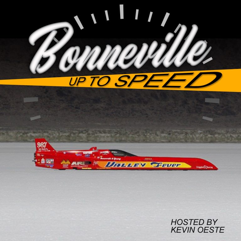 Home Built For Speed – Brad Bosworth and the Valley Fever Streamliner on the Bonneville Up To Speed Podcast