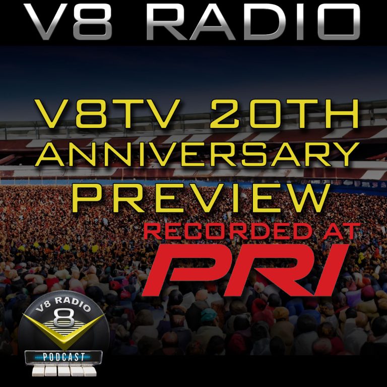 Previewing the 20th Anniversary of V8TV on-location from the 2023 PRI Show in Indianapolis on the V8 Radio Podcast!