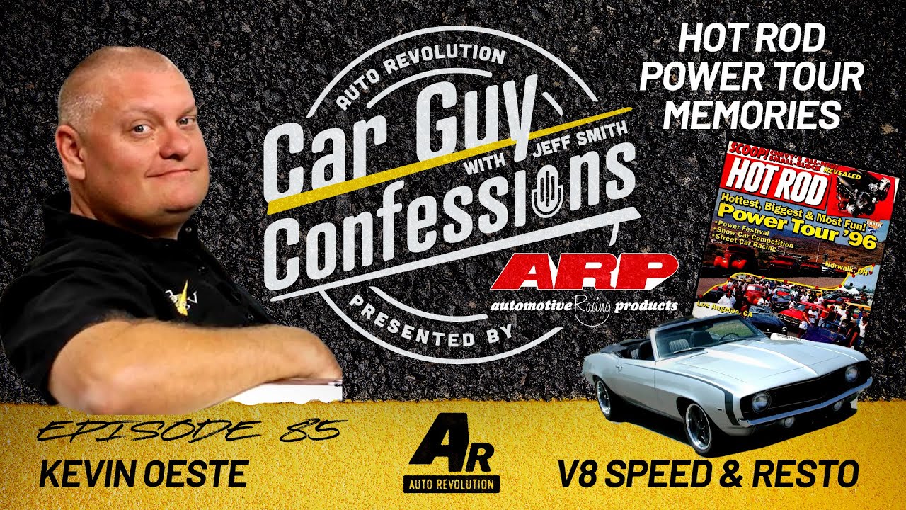 Car Guy Confessions E85 - Kevin Oeste of V8 Speed and Resto Shop, Power Tour Memories, TV Hosting